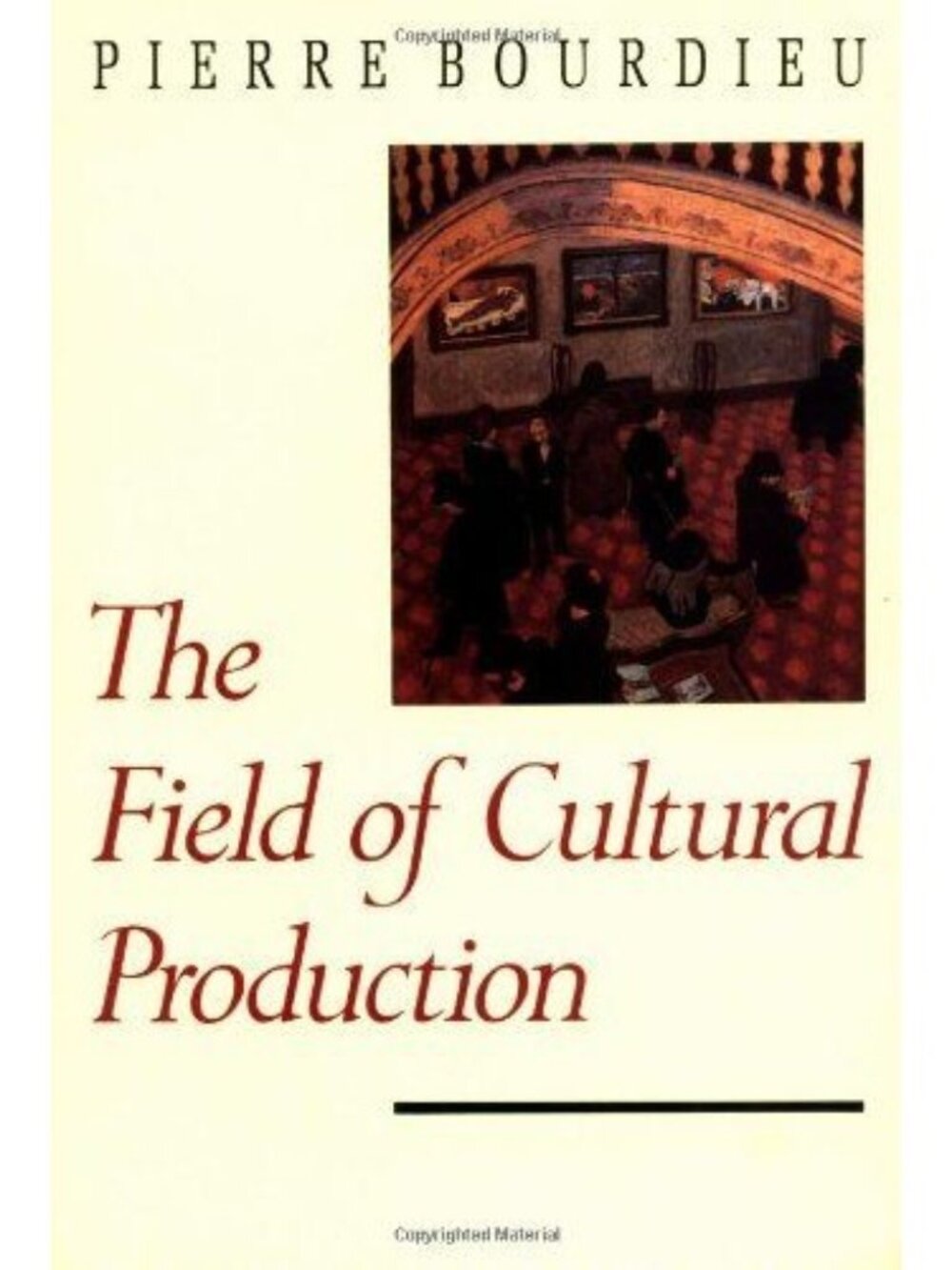 The Field of Cultural Production [first Edition]